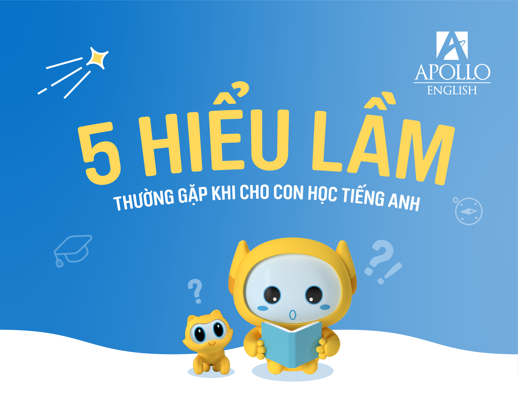 5 HIỂU LẦM THƯỜNG GẶP KHI CHO CON HỌC TIẾNG ANH